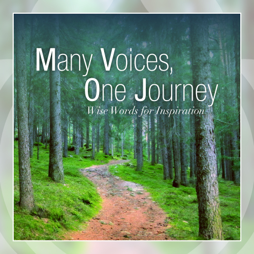 Many Voices, One Journey: Wise Words for Inspiration