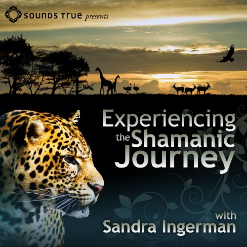 Experiencing the Shamanic Journey