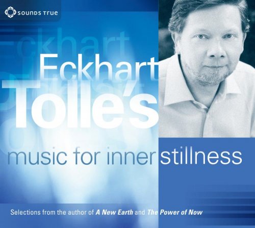 Eckhart Tolle’s Music for Inner Stillness