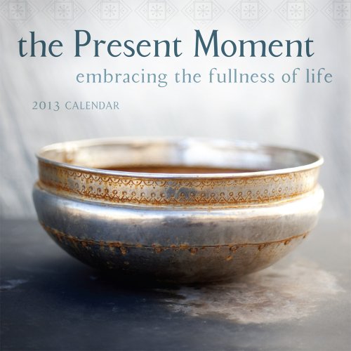 The Present Moment 2013 Wall Calendar